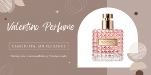 The Timeless Elegance of Valentino Perfume: A Fragrance That Defines Luxury