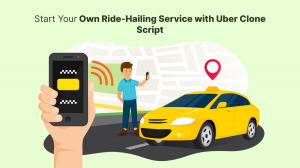 Start Your Own Ride-Hailing Service with Uber Clone Script