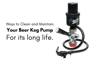 Ways to Clean and Maintain Your Beer Keg Pump for Its Long Life