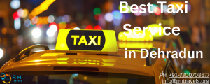 Dehradun to Delhi Taxi Service: Your Comfortable & Reliable Ride with RM Travels