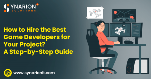 How to Hire the Best Game Developers for Your Project? A Step-by-Step Guide