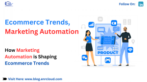How Marketing Automation is Shaping Ecommerce Trends