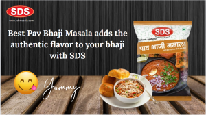 Best Pav Bhaji Masala adds the authentic flavor to your bhaji with SDS