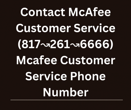 McAfee Customer Service  8172616666 Phone Number