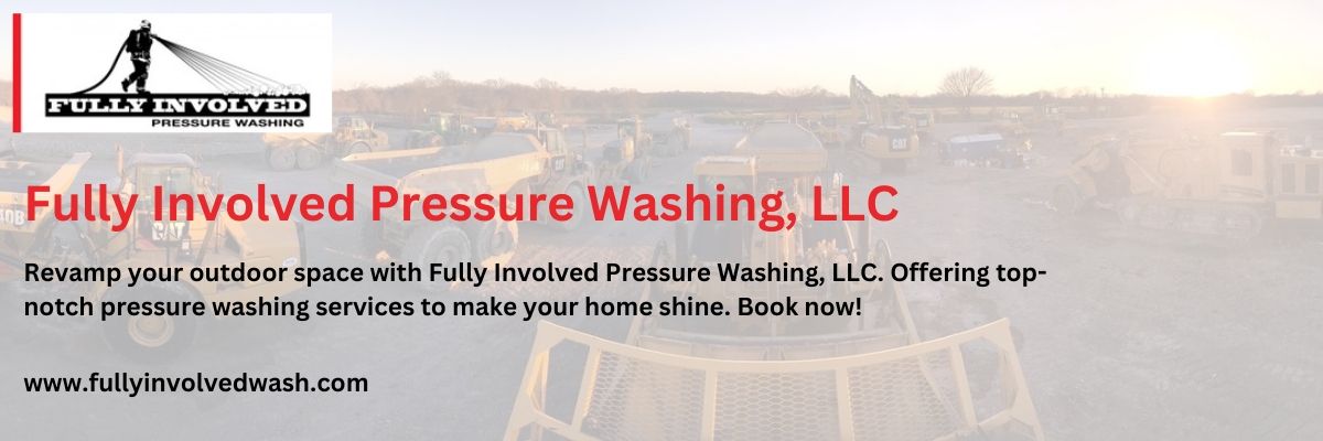 Pressure Washing, LLC Fully Involved