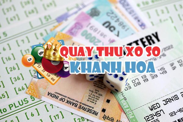 Khánh Hòa Quay Thử Xổ Số