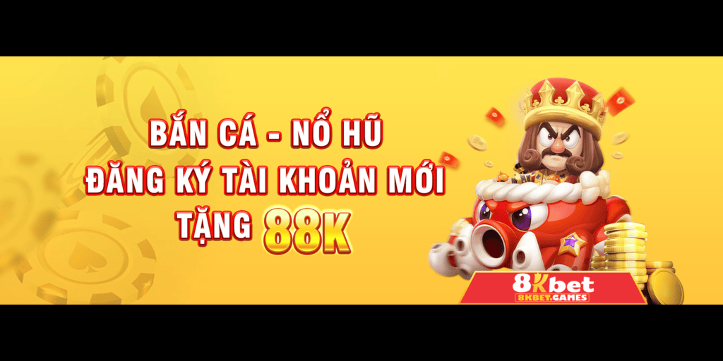 - Đăng ký nhà cái 8KBET nhận thưởng khủng 999.999 8KBET