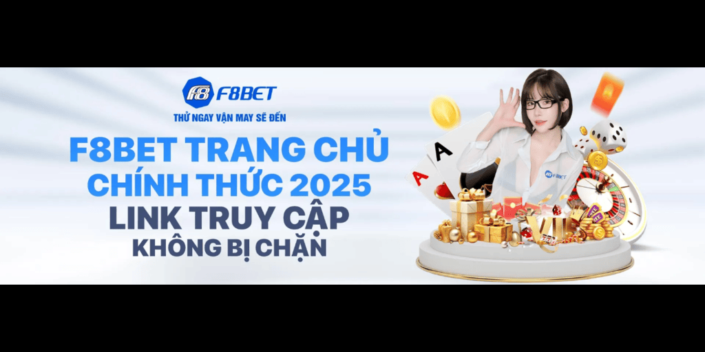 F8BET – NHÀ CÁI GIẢI TRÍ CÁ CƯỢC 2025 - TRANG CHỦ F8BET COM