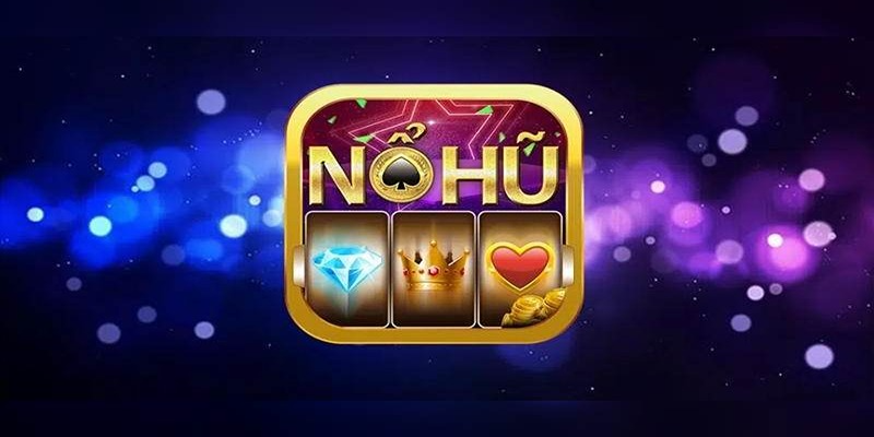 Nổ Hũ Nổ Hũ
