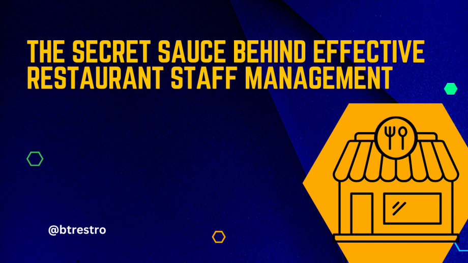 What's the Secret Sauce Behind Effective Restaurant Staff Management?