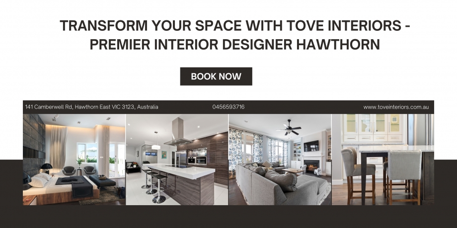 Interior Designer Hawthorn's Top 10 Tips for Transformative Home Design