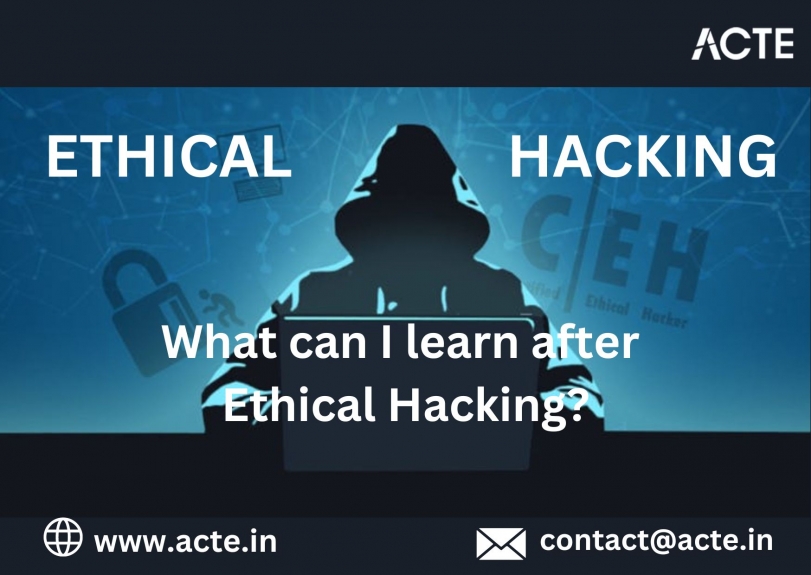 What’s Next After Ethical Hacking? Exploring Your Cybersecurity Path