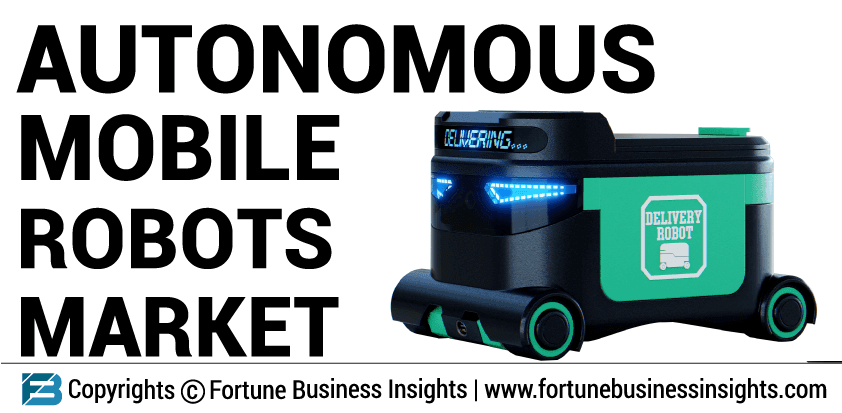 Autonomous Mobile Robots Market Size, Share & Major Key Player 2028