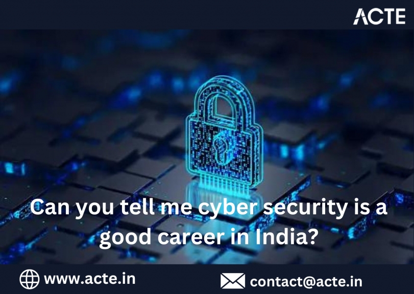 Why Pursuing a Career in Cybersecurity is a Smart Move in India