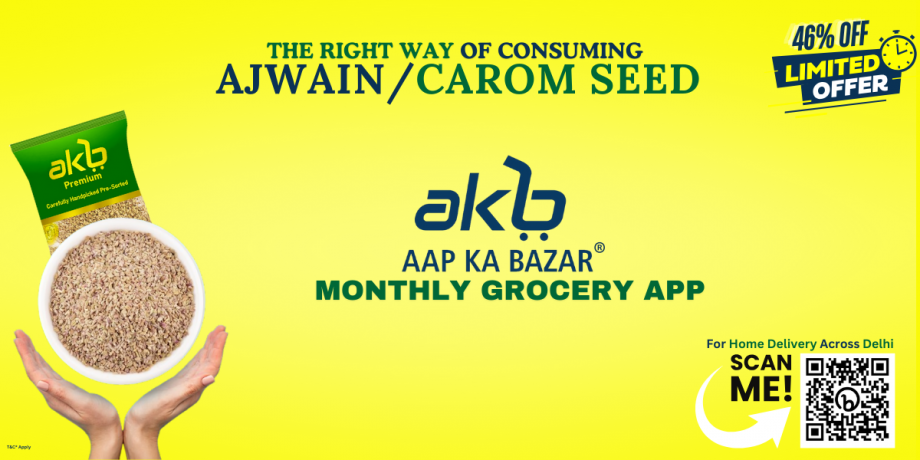The Way of Consuming Ajwain Ft. Aap Ka Bazar’s 45% OFF Deal