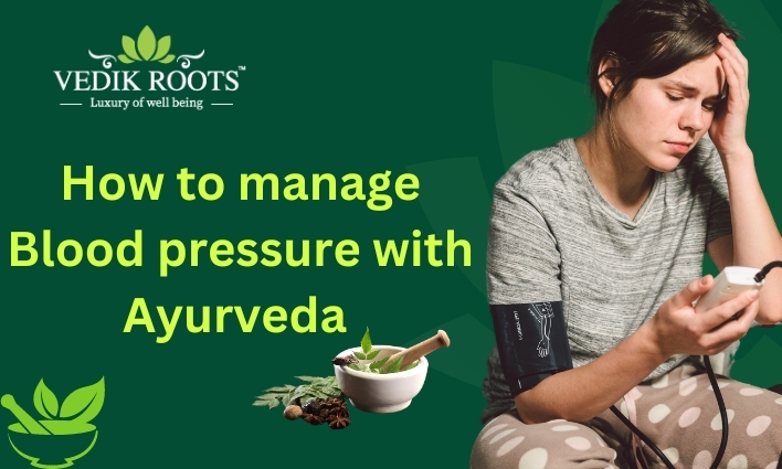 How to manage Blood pressure with Ayurveda