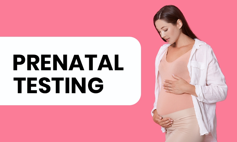 Types of Prenatal Genetic Testing