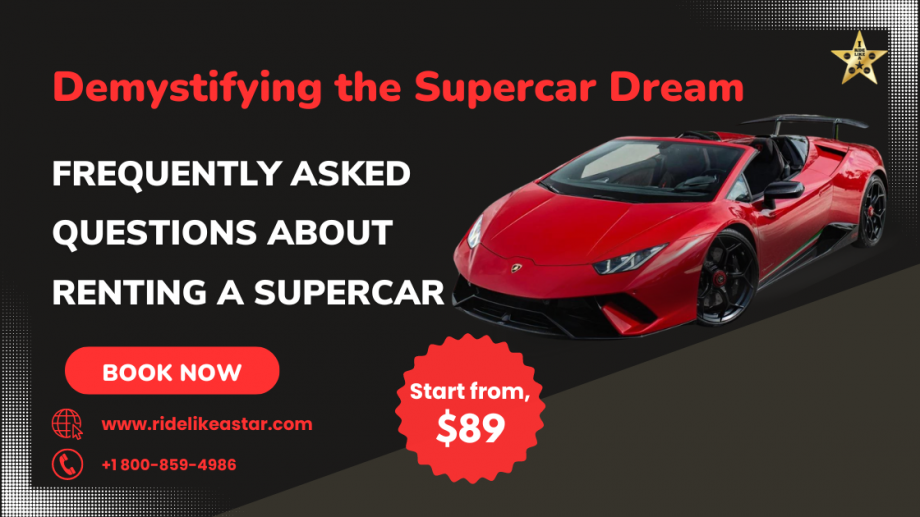 Demystifying the Supercar Dream: Frequently Asked Questions About Renting a Supercar