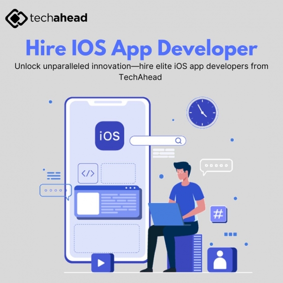 Why Hiring iOS Developers from TechAhead is the Smartest Move for Your App