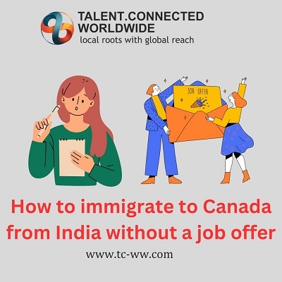 How to immigrate to Canada from India without a job offer