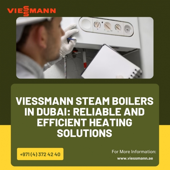 Viessmann Steam Boilers in Dubai: Reliable and Efficient Heating Solutions