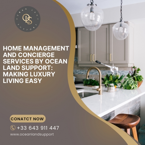 Home Management and Concierge Services by Ocean Land Support: Making Luxury Living Easy