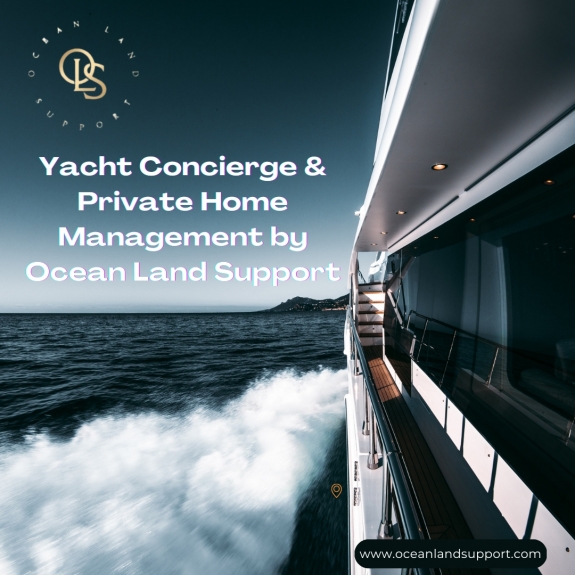 Yacht Concierge & Private Home Management by Ocean Land Support