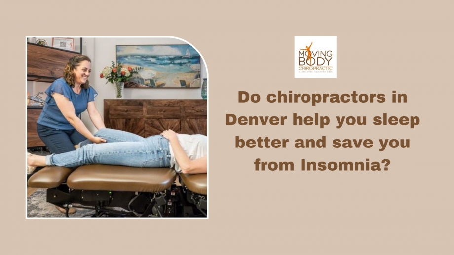 Do chiropractors in Denver help you sleep better and save you from Insomnia?