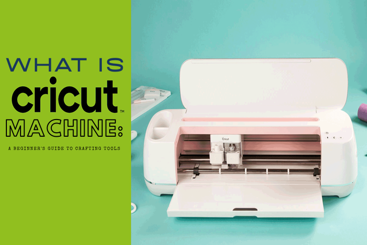 What Is Cricut Machine: A Beginner’s Guide to Crafting Tools