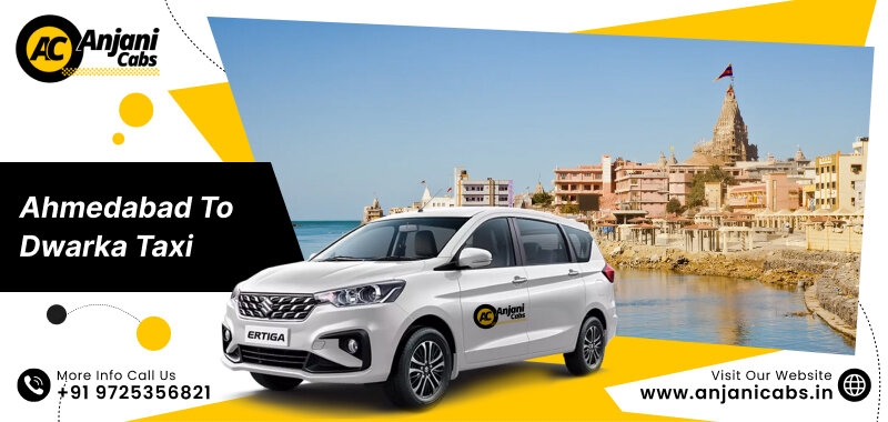 Taxi from Ahmedabad to Dwarka: A Journey with Anjani Cabs