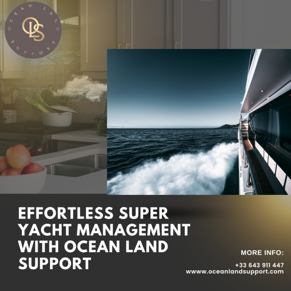 Effortless Super Yacht Management with Ocean Land Support