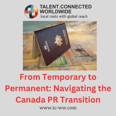 From Temporary to Permanent: Navigating the Canada PR Transition