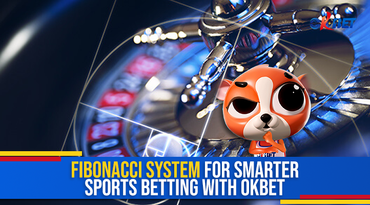 Fibonacci System for Smarter Sports Betting with OKBet