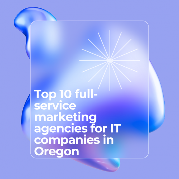 Top 10 full-service marketing agencies for IT companies in Oregon