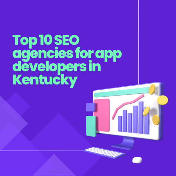 Top 10 SEO agencies for app developers in Kentucky
