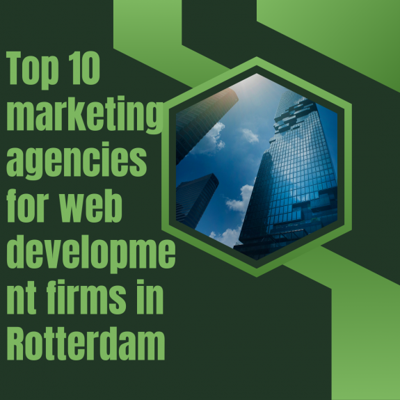 Top 10 marketing agencies for web development firms in Rotterdam
