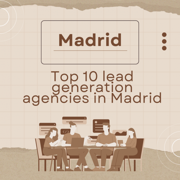 Top 10 lead generation agencies in Madrid