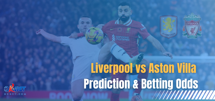 Liverpool vs Aston Villa Betting Prediction and Odds 