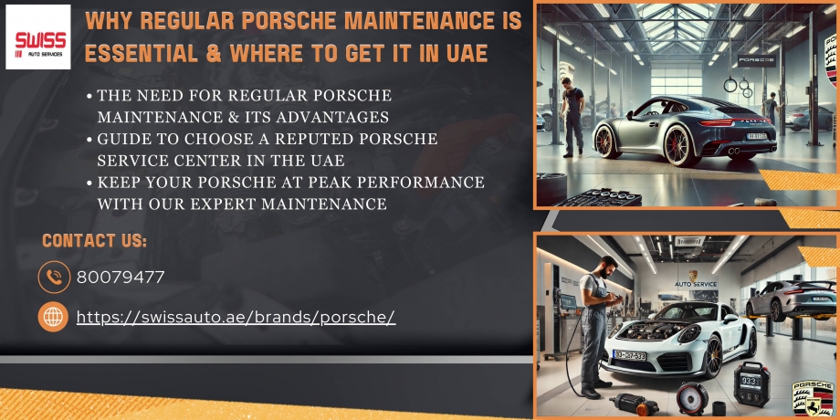 Why Regular Porsche Maintenance is Essential & Where to Get It in UAE