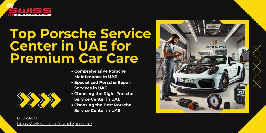 Top Porsche Service Center in UAE for Premium Car Care