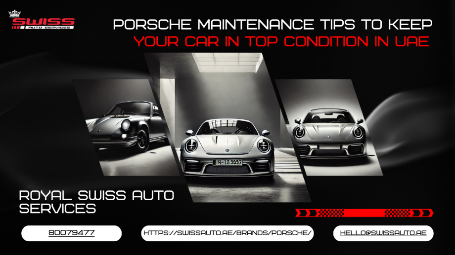 Porsche Maintenance Tips to Keep Your Car in Top Condition in UAE