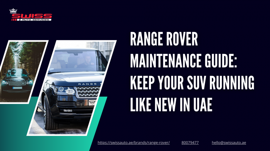 Range Rover Maintenance Guide: Keep Your SUV Running Like New in UAE