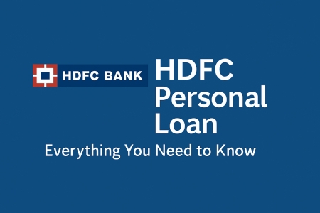 Everything You Need to Know About HDFC Personal Loan: A Smart Borrower's Guide