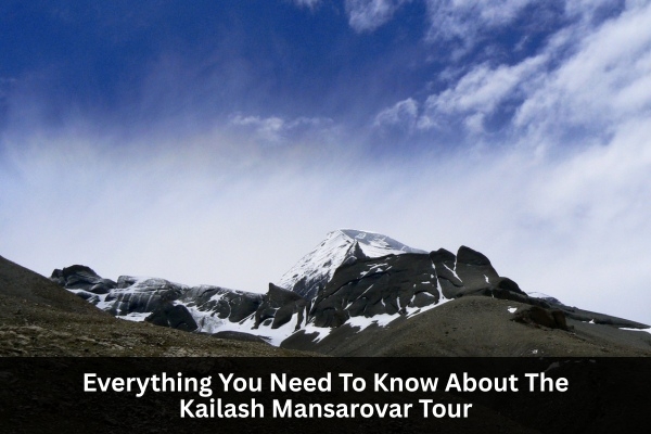 Everything You Need To Know About The Kailash Mansarovar Tour