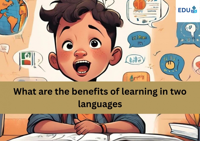 What are the benefits of learning in two languages?		