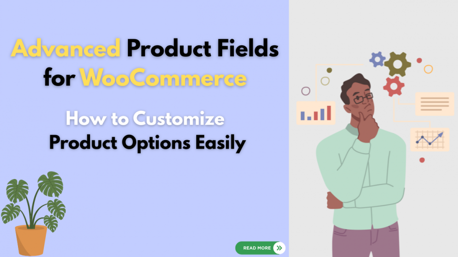 Advanced Product Fields for WooCommerce – How to Customize Product Options Easily