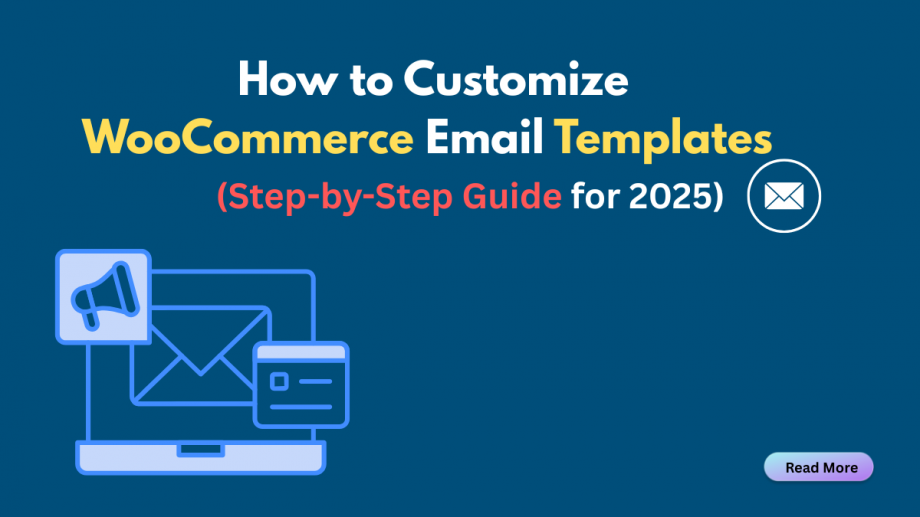 How to Customize WooCommerce Email Templates (Step-by-Step Guide for 2025)