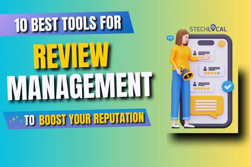 Top Tools for Review Management: How to Protect and Grow Your Online Reputation