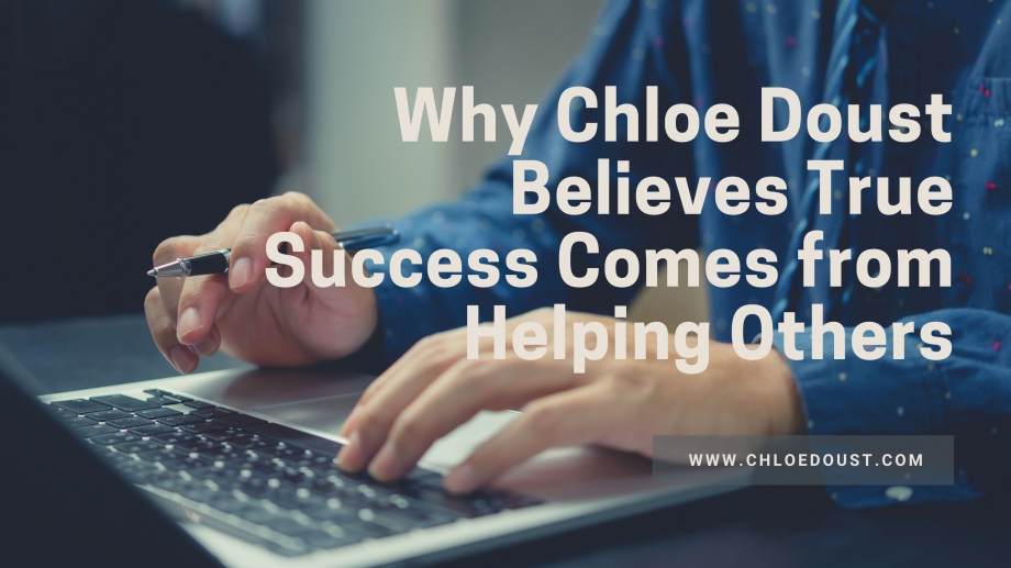 Why Chloe Doust Believes True Success Comes from Helping Others