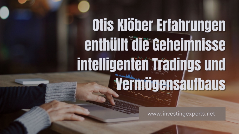 Otis Klöbers Leitfaden für intelligentes Trading und Vermögenswachstum